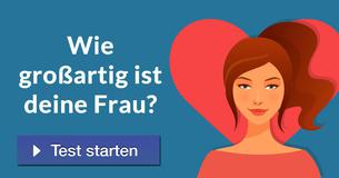 Wie großartig ist deine Frau?