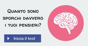 Quanto sono sporchi davvero i tuoi pensieri?