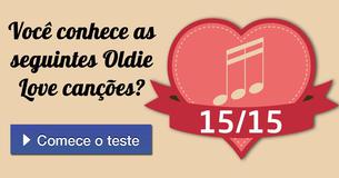 Você conhece as seguintes Oldie Love canções? 