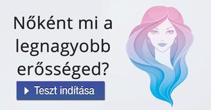 Nőként mi a legnagyobb erősséged?  