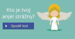 Kto je tvoj anjel strážny?