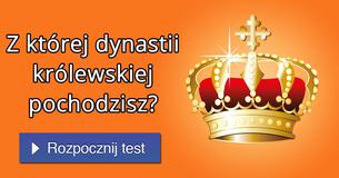 Z której dynastii królewskiej pochodzisz?