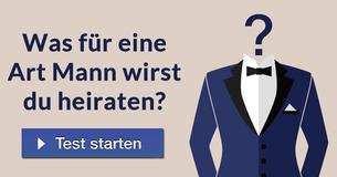 Was für eine Art Mann wirst du heiraten? 
