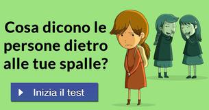 Cosa dicono le persone dietro alle tue spalle?