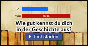 Wie gut kennst du dich in der Geschichte aus?