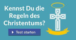Kennst Du die Regeln des Christentums?