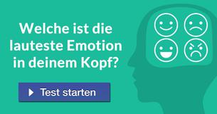 Welche ist die lauteste Emotion in deinem Kopf?
