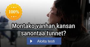 Montako vanhan kansan sanontaa tunnet?