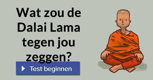 Wat zou de Dalai Lama tegen jou zeggen?