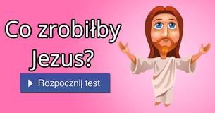 Co zrobiłby Jezus?