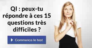 QI : peux-tu répondre à ces 15 questions très difficiles ?