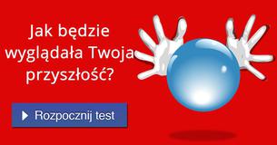 Jak będzie wyglądała Twoja przyszłość?