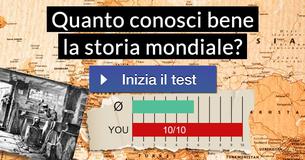 Quanto conosci bene la storia mondiale?