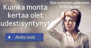 Kuinka monta kertaa olet uudestisyntynyt?