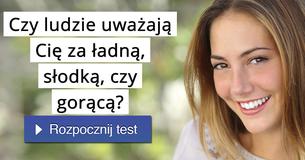 Czy ludzie uważają Cię za ładną, słodką, czy gorącą?