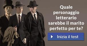 Quale personaggio letterario sarebbe il marito perfetto per te?