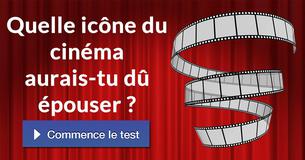 Quelle icône du cinéma aurais-tu dû épouser ?