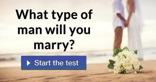 What type of man will you marry?