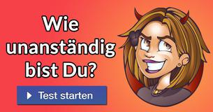 Wie unanständig bist Du?