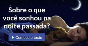 Sobre o que você sonhou na noite passada?
