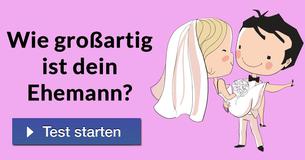 Wie großartig ist dein Ehemann?