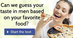 Can we guess your taste in men based on your favorite food?