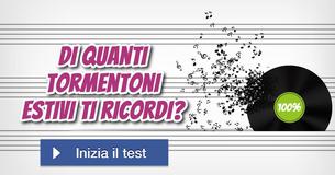 Di quanti tormentoni estivi ti ricordi?