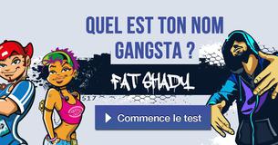 Quel est ton nom gangsta ?
