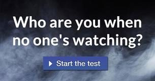 Who are you when no one's watching?