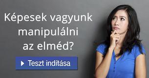 Képesek vagyunk manipulálni az elméd?
