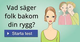 Vad säger folk bakom din rygg?
