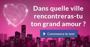 Dans quelle ville rencontreras-tu ton grand amour ?