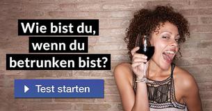 Wie bist du, wenn du betrunken bist?