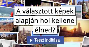 A választott képek alapján hol kellene élned?
