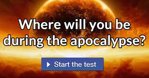Where will you be during the apocalypse?