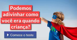 Podemos adivinhar como você era quando criança?