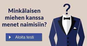 Minkälaisen miehen kanssa menet naimisiin?