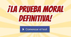 ¡La prueba moral definitiva!