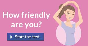 How friendly are you?