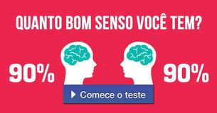 Quanto bom senso você tem?