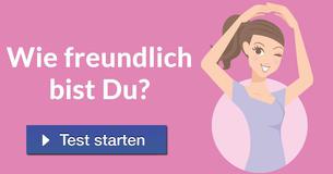 Wie freundlich bist Du?