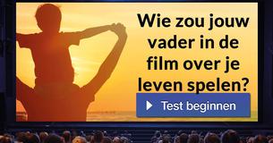 Wie zou jouw vader in de film over je leven spelen?