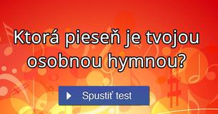 Ktorá pieseň je tvojou osobnou hymnou?