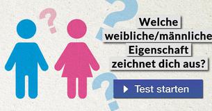 Welche weibliche/männliche Eigenschaft zeichnet dich aus?