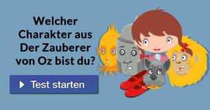 Welcher Charakter aus Der Zauberer von Oz bist du? 