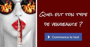 Quel est ton type de vengeance ?