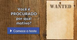 Você é PROCURADO por qual motivo?