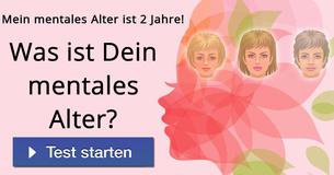 Was ist Dein mentales Alter?