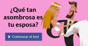 ¿Qué tan asombrosa es tu esposa?