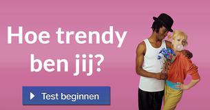 Hoe trendy ben jij?